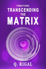 VIBRATIONS: Transcending The Matrix's Book Image