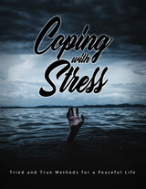Coping With Stress (Tried And True Methods For A PeaceFul Life) Ebook's Book Image