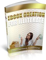EBOOK CREATION FOR ILLITERATE – GHOSTWRITERS GOLDMINE's Book Image