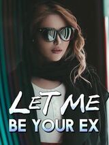 Let Me Be Your Ex's Book Image