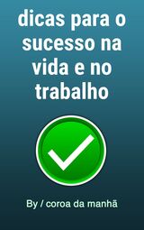 dicas para o sucesso na vida e no trabalho's Book Image