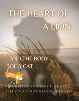 THE HEART OF A LION: AND THE BODY OF A CAT's Book Image