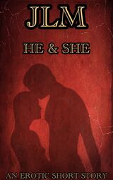 He & She: An Erotic Short Story's Book Image