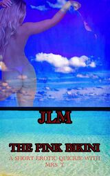 A Short Erotic Quickie With Mrs. T: The Pink Bikini's Book Image