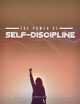 The Power Of Self-Discipline (The New Psychology Of Success) Ebook's Book Image