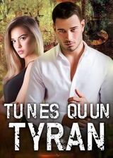 Tu n'es qu'un tyran's Book Image
