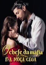 O Chefe da M&aacute;fia e a Mo&ccedil;a Cega's Book Image