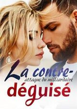 La contre-attaque du milliardaire d&eacute;guis&eacute;'s Book Image