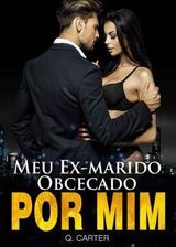 Meu Ex-marido Obcecado por Mim's Book Image
