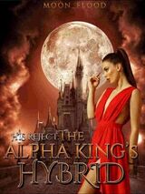 His Reject: The Alpha King's Hybrid's Book Image