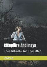 Cléopâtre And Inaya: The Obstinate And The Gifted's Book Image