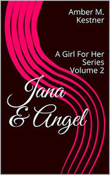 Jana & Angel A Girl For Her Series: Volume 2's Book Image