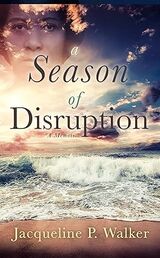 A Season of Disruption: A Memoir of Perseverance and Overcoming Obstacles's Book Image