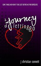 A Journey of Letting Go: Some Things Are Meant To Be Lost Before We Find Ourselves's Book Image