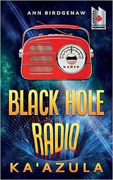 Black Hole Radio - Ka'Azula's Book Image