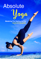 Absolute Yoga (Mastering the Healing Art for Health & Tranquility) Ebook's Book Image