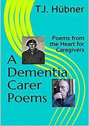 A Dementia Carer Poems Book 1 (Poems from the Heart for Caregivers)'s Book Image
