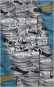 Addicted to Dimes (Confessions of a Liar & a Cheat)'s Book Image