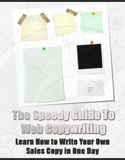 The Speedy Guide to Web Copywriting - Learn How to Write Your Own Sales Copy in One Day's Book Image