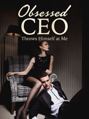 Obsessed CEO Throws Himself at Me's Book Image