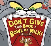 Don't Give This Book a Bowl of Milk! - Tom and Jerry's Book Image