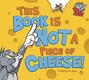 This Book Is Not a Piece of Cheese Tom and Jerry's Book Image