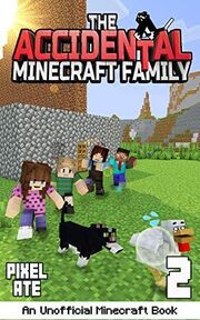 The Accidental Minecraft Family Book 2 An Unofficial Minecraft Book's Book Image