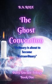 The Ghost Convention ( A Daisy Sinclair Trilogy) Book One )'s Book Image