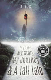 MY LIFE MY STORY MY JOURNEY & A TALL TALE's Book Image