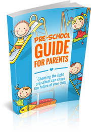 Pre-School Guide For Parents (Choosing The Right Pre-school Can Shape The Future Of Your Child) Ebook's Book Image