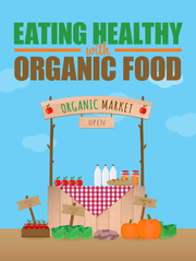 Eating Healthy With Organic Food Ebook's Book Image