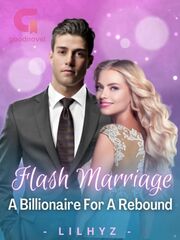 Flash Marriage: A Billionaire For A Rebound's Book Image