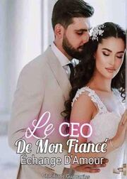 Le CEO De Mon Fiancé Échange De L'Amour's Book Image
