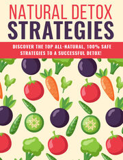 Natural Detox Strategies (Discover The Top-Natural, 100% Safe Strategies To A Successful Detox!) Ebook's Book Image