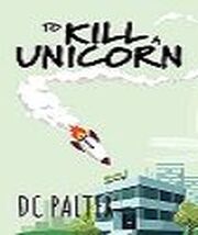 To Kill a Unicorn: A Silicon Valley Mystery's Book Image