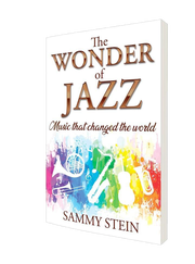 The Wonder of Jazz: Music That Changed The World's Book Image