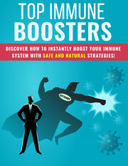 Top Immune Boosters (Discover How To Instantly Boost Your Immune System With Safe And Natural Strategies!) Ebook's Book Image
