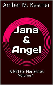 Jana & Angel A Girl For Her Series: Volume 1's Book Image