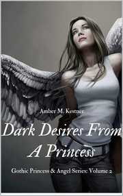 Dark Desires From A Princess Gothic Princess & Angel Series: Volume 2's Book Image