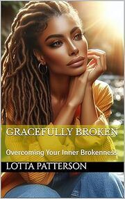 Gracefully Broken: Overcoming Inner Brokenness's Book Image