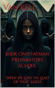 Fayman Preparatory School: When We Love The Least Of These Series's Book Image