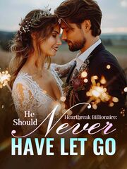 Heartbreak Billionaire: He Should Never Have Let Go's Book Image