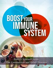Boost Your Immune System (Protect Yourself From The Coronavirus And Other Diseases) Ebook's Book Image