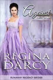 Against her will (Runaway Regency Brides Book 1)'s Book Image