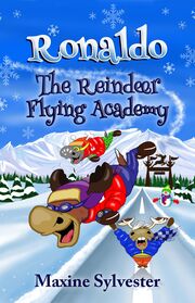 Ronaldo: The Reindeer Flying Academy - An Illustrated Early Readers Chapter Book for Kids 6-10's Book Image