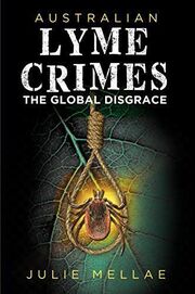 Australian Lyme Crimes: The Global Disgrace Paperback's Book Image