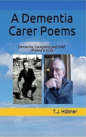 A Dementia Carer Poems Book 3 (Dementia, Caregiving and Grief - Poems K to Z)'s Book Image
