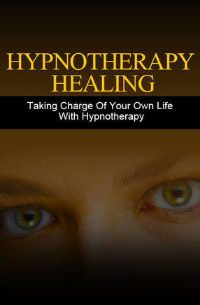 Hypnotherapy Healing (Taking Charge Of Your Own Life With Hypnotherapy!) Ebook's Book Image