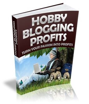 Hobby Blogging Profits -Turn Your Passion Into Profits's Book Image
