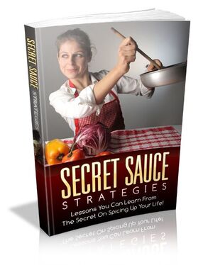 Secret Sauce Strategies - Lessons You Can Learn From The Secret On Spicing Up Your Life!'s Book Image